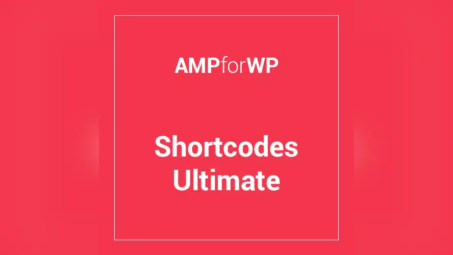 ampforwp-shortcodes-ultimate-1.webp AMP Shortcodes Ultimate