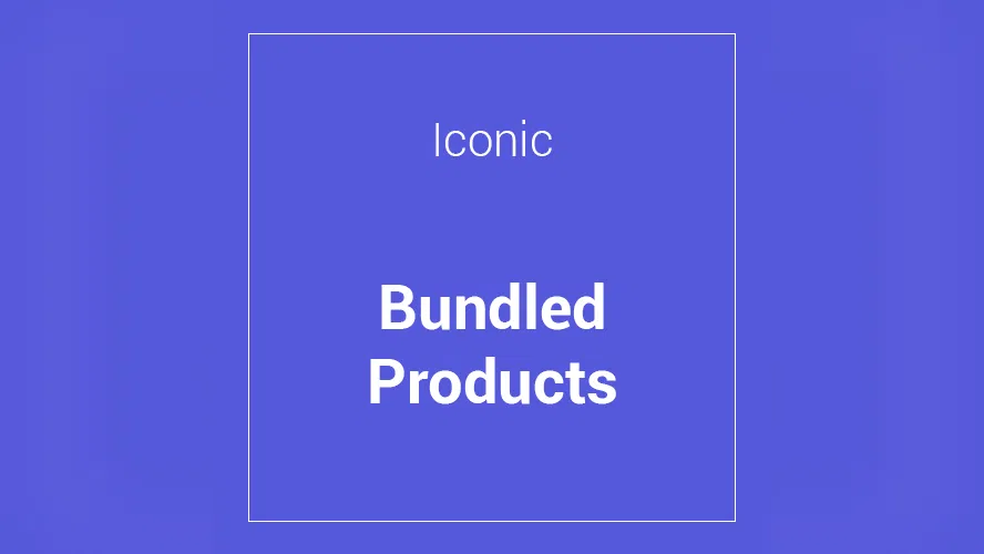 iconicwp-bundled-products-1.webp Iconic WooCommerce Bundled Products