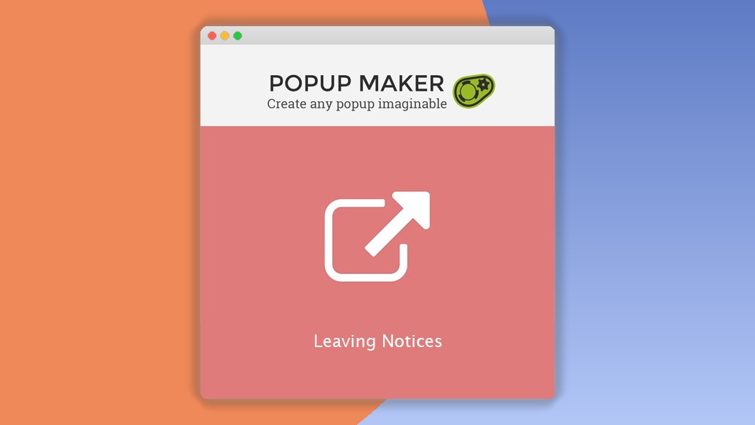 Popup-Maker-Leaving-Notices.jpg Popup Maker – Leaving Notices